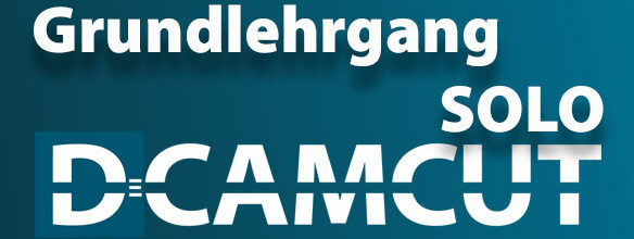 DCAMCUT Solo - Grundlehrgang 