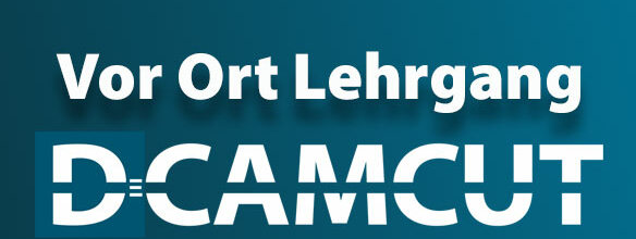 DCAMCUT Vor-Ort-Lehrgang